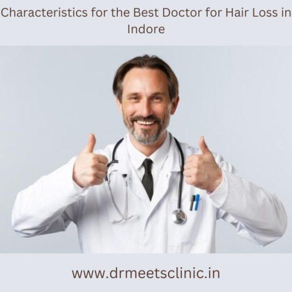 Characteristics for the Best Doctor for Hair Loss in Indore