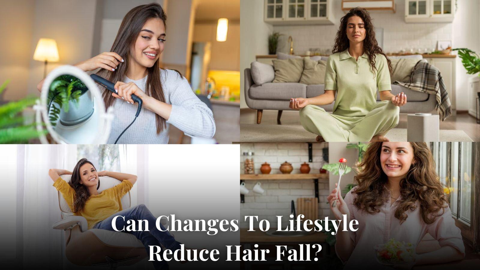 Can Changes To Lifestyle Reduce Hair Fall?