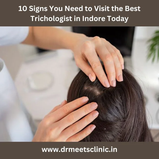 Best Trichologist in Indore