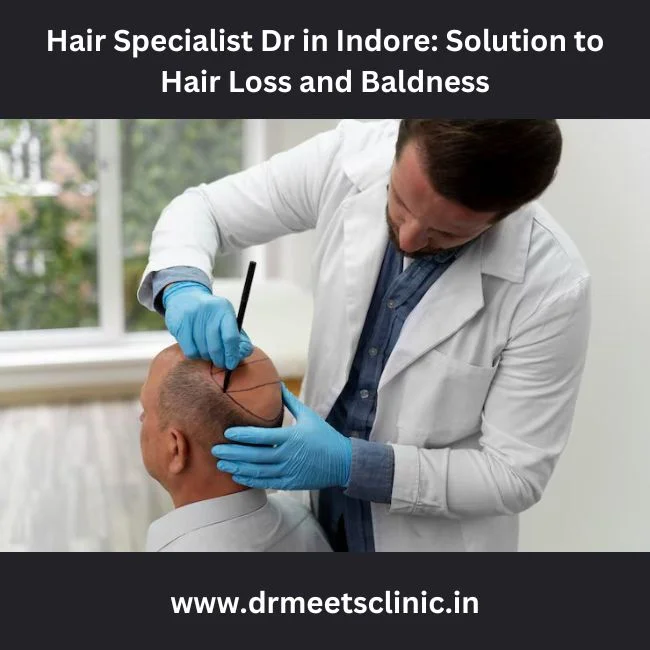 Hair Specialist Dr in Indore