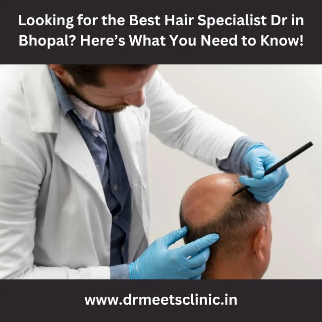 Best Hair Specialist Dr in Bhopal