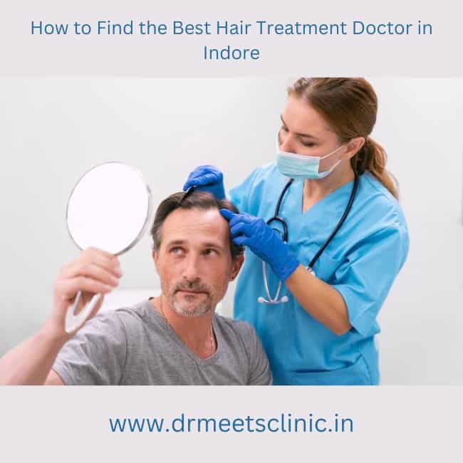 Best Hair Treatment Doctor in Indore